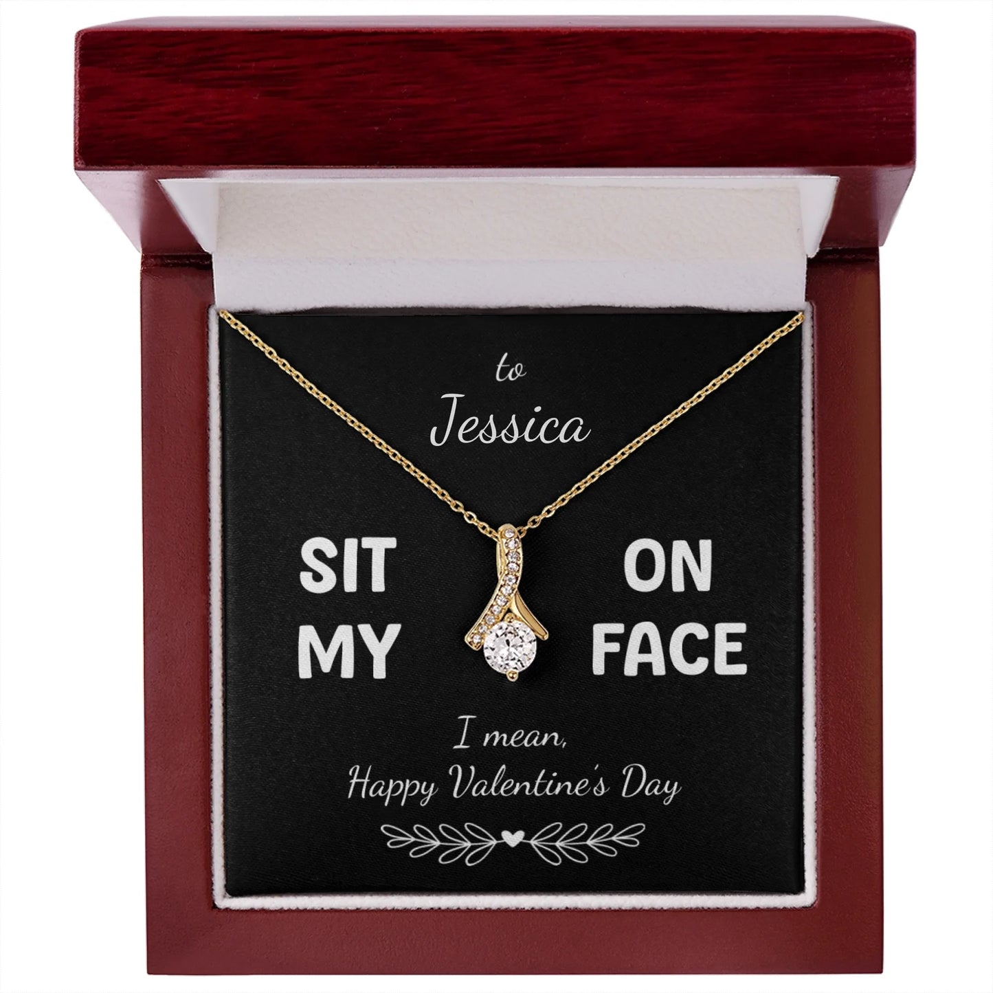 "Sit on My Face, I mean Happy Valentine's Day" for Her